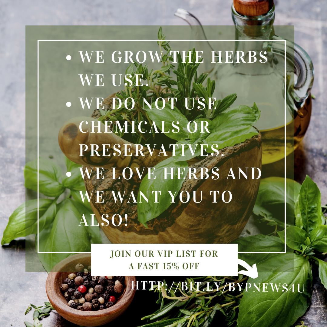Follow card about why we love our herbs and link to join the mailing list. Bit.ly/BYPNEWS4U
